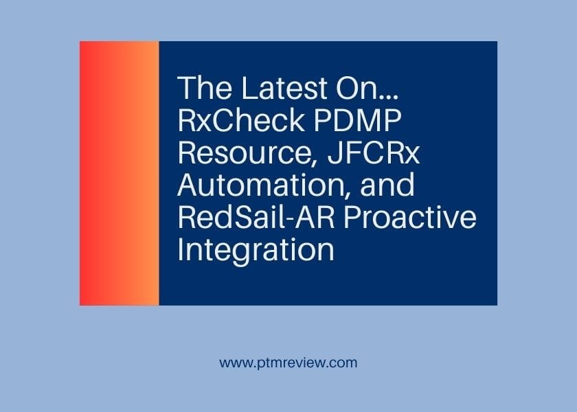 News | PDMP TTAC Launches New RxCheck Website, JFCRx Offers New Data-driven Pharmacy Automation, and RedSail Integrates with AR Proactive 