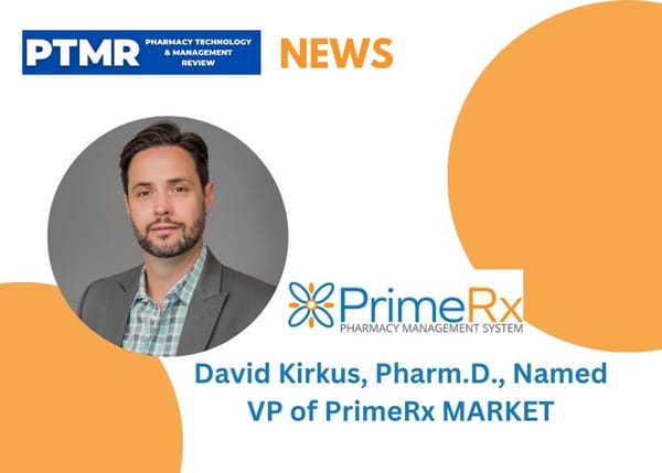 PrimeRx Expands Leadership Team, Naming David Kirkus, Pharm.D., as VP of PrimeRx MARKET