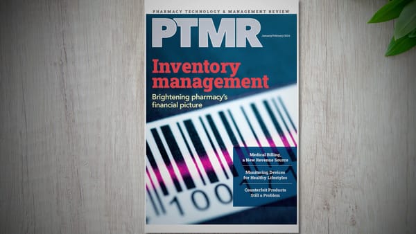 Brighten Your Pharmacy's Future: Read the Latest Issue of Pharmacy Technology & Management Review