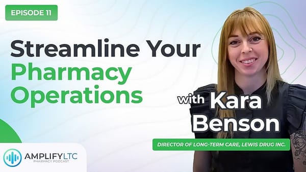 AmplifyLTC Podcast: Streamline Your Pharmacy Operations